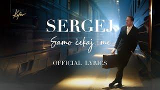 SERGEJ // SAMO CEKAJ ME // OFFICIAL LYRICS VIDEO (2024)