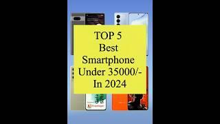 TOP 5 Best Smartphone Under 35000/- #shorts #viral #smart