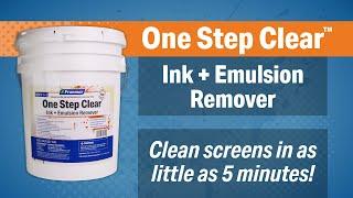 One Step Clear™ Ink + Emulsion Remover