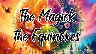 Unlock the Mystical Power of Seasonal Shifts: How to Align Your Energy with the Equinoxes