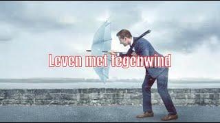 Leven met tegenwind