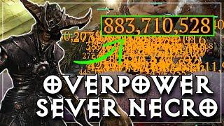 Overpower on Sever Necromancer for BILLIONS of Damage! This Build is Wild!