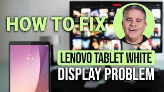 How To Fix White Screen Display On Lenovo Tablet: Quick & Easy Guide!