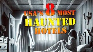 USA’s 8 Most Haunted Hotels – Would You Dare to Stay in These Haunted Hotels?  