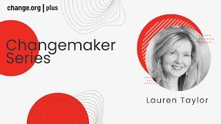 Changemaker Series: Lauren Taylor