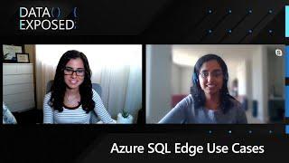 Azure SQL Edge: Industry Use Cases & Customer Success | Data Exposed