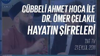 Cübbeli Ahmet Hoca ile TNT TV Dr. Ömer Çelakıl Hayatın Şifreleri Programı 21 Eylül 2011