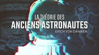 La théorie des ANCIENS ASTRONAUTES