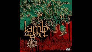 LAMB OF GOD - Ashes of the Wake