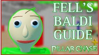 [Pillar Chase 2] FELL'S BALDI GUIDE!