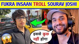 Fukra Insaan Disrespect Sourav Joshi Vlogs। Fukra insaan troll Sourav joshi । Abhishek malhan video