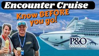 32 Tips & Things to Know Before a P&O Pacific or Carnival Encounter Cruise from Brisbane