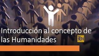 Introducción al concepto de las Humanidades #historia #humanidades