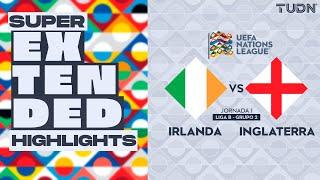 SUPER EXTENDED HIGHLIGHTS | Irlanda Vs Inglaterra | UEFA Nations League 2024 | TUDN