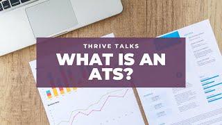 Thrive Talks: What Is An ATS?