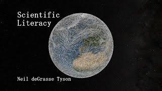 Scientific Literacy - Neil deGrasse Tyson