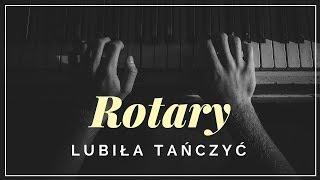 Rotary - Lubiła tańczyć + tekst, słowa, napisy.