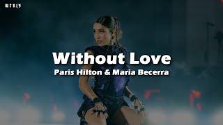 Paris Hilton & Maria Becerra - Without Love || LETRA