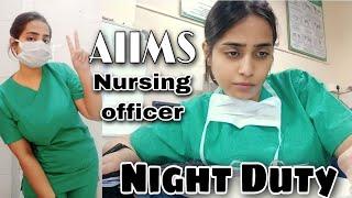 My experience as NURSING OFFICER ~ 12 Hours Night duty || AIIMS || NORCET || Vlog