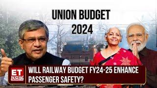 Will Railway Budget FY24-25 Enhance Passenger Safety & Experience? | Union Budget 2024 Expectations