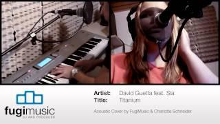 David Guetta feat. Sia - Titanium (Acoustic Cover by FugiMusic & Charlotte Schneider)