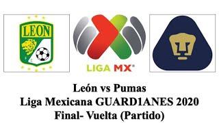 León vs Pumas | Liga Mexicana GUARD1ANES 2020 | Final- Vuelta | Partido