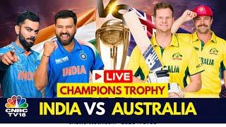 Ind Vs Aus Match LIVE: India vs Australia, Champions Trophy Semi-Final | IND Vs AUS Live Score |N18G