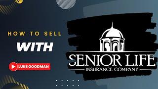 Selling with SENIOR LIFE INSURANCE COMPANY