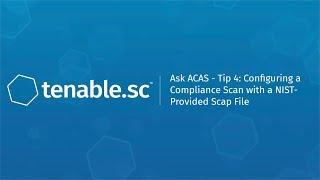 Ask ACAS - Tip 4: Configuring a Compliance Scan with a NIST-Provided Scap File