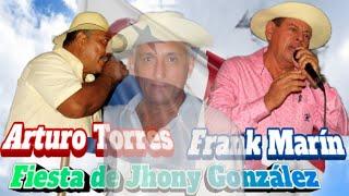 Fiesta de Jhony González Torrente de Gallino Lamento ¬| Frank Marín y Arturo Torres 2⃣ 0⃣ 2⃣ 1⃣