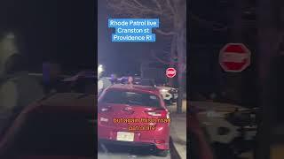 Rhode patrol live on Cranston street in providence RI