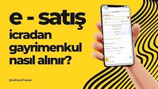 E-SATIŞ:İcradan ve Satış Memurluğundan Gayrimenkul Nasıl Alınır?