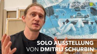 Ausstellung von Dmitrij Schurbin. Vernissage am 8. Oktober 2022 in der Artgeschoss Galerie