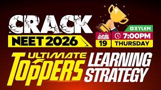 Crack NEET 2026 Ultimate Topper's Learning Strategy!! | Xylem NEET