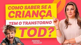 COMO SABER SE A CRIANÇA TEM TRANSTORNO TOD?