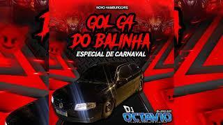 GOL G4 DO BALINHA (ESPECIAL DE CARNAVAL) - DJ OCTAVIO RS