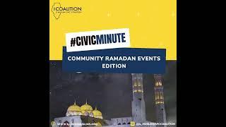 Muslim Civic Coalition - #CivicMinute - Community Ramadan Events Edition