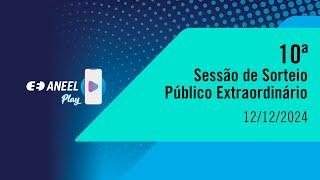 10ª Sessão de Sorteio Público Extraordinário de 2024 – 12/12/2024