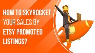 Skyrocket your Sales by Etsy Promoted Listings: CedCommerce