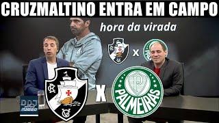 VASCO X PALMEIRAS CRUZMALTINO ENTRA EM CAMPO PELO BRASILEIRÃO 2024