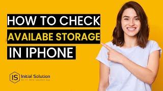 How to check available storage in iPhone 2024 | Initial Solution