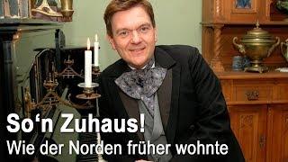 So'n Zuhaus - Wie der Norden früher wohnte (NDR)