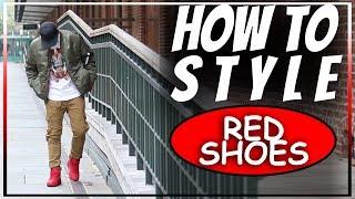 HOW TO STYLE RED SHOES | How to Style Red Sneakers | How to Style Jordans