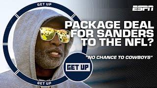 Deion Sanders & Shedeur Sanders to the NFL as a PACKAGE DEAL!?  | Get Up