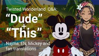 Q&A: "Dude" and "This" on EN with Najma and Mickey (Twisted Wonderland)