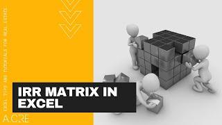 Build an IRR Matrix for Real Estate in Excel