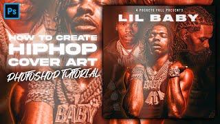 Create A RAP Cover Art | Photoshop Tutorial Speed Art | Lil Baby GFX