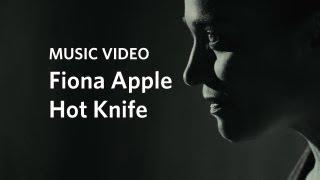 Fiona Apple: “Hot Knife” (Official Music Video)