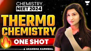 Thermochemistry | Detailed One Shot  | NEET 2024 | Akansha Karnwal