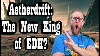 Aetherdrift: The New King of EDH